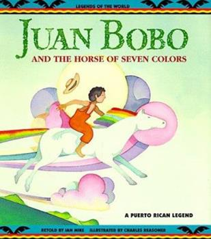 Juan Bobo and the Horse of Seven Colors 