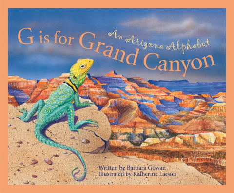 G is for Grand Canyon: An Arizona Alphabet 