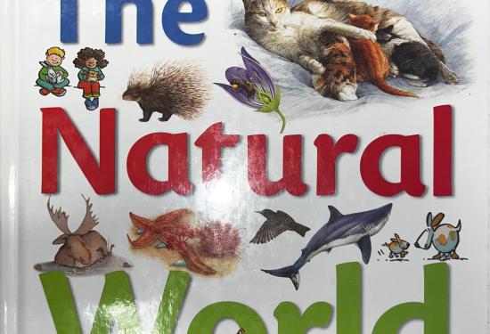 The cover of the book, big text reads "The Natural World, with different animals and insects placed around the cover